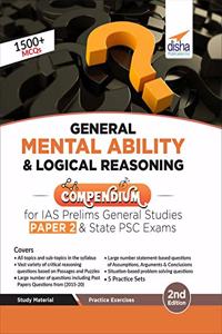 General Mental Ability & Logical Reasoning Compendium For IAS Prelims General Studies Paper 2 & State PSC Exams 2nd Edition