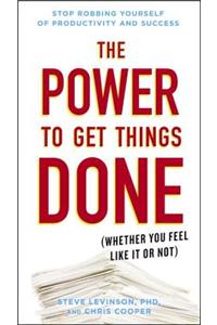 The Power to Get Things Done