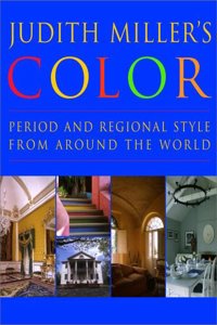 Judith Miller's Color: Period and Regional Style from Around the World