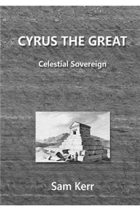 Cyrus the Great - Celestial Sovereign