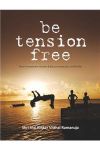 be tension free