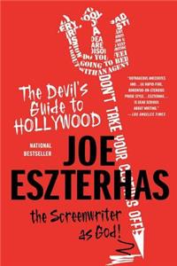 Devil's Guide to Hollywood: The Screenwriter as God!