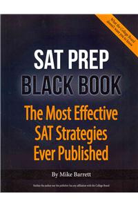 SAT Prep Black Book - 2015 Edition: The Most Effective SAT Strategies Ever Published