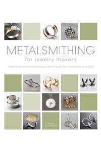 Metalsmithing for Jewelry Makers