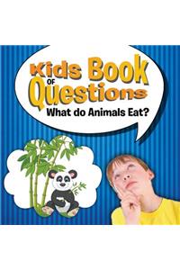 Kids Book of Questions: What do Animals Eat?