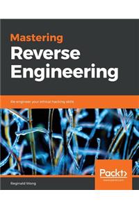 Mastering Reverse Engineering