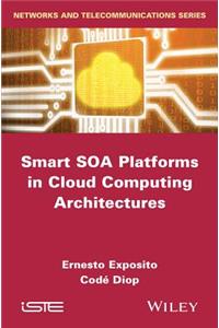 Smart SOA Platforms in Cloud Computing Architectures