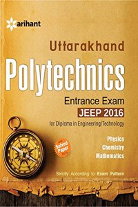 Uttarakhand Polytechnics Entrance Exam JEEP 2016 for Diploma in Engineering / Technology | Physics | Chemistry | Mathematics |