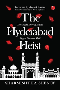 HYDERABAD HEIST: The Untold Story of India's Biggest Museum Theft