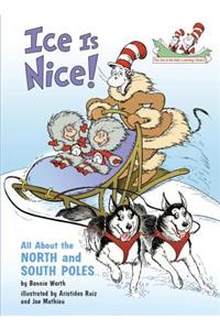 Ice is Nice! All About the North and South Poles: All about the North and South Poles