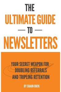 Ultimate Guide to Newsletters