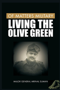 Of Matters Military: Living the Olive Green