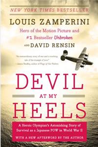 Devil at My Heels: A Heroic Olympian's Astonishing Story of Survival as a Japanese POW in World War II