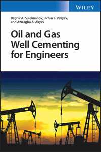 Oil and Gas Well Cementing for Engineers