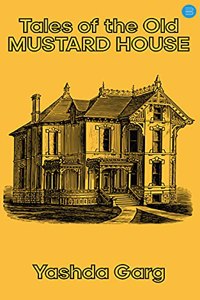 Tales of the Old Mustard House