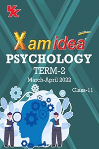 Xam idea Class 11 Psychology Book For CBSE Term 2 Exam (2021-2022) With New Pattern Including Basic Concepts, NCERT Questions and Practice Questions