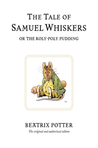 The Tale of Samuel Whiskers or the Roly-Poly Pudding