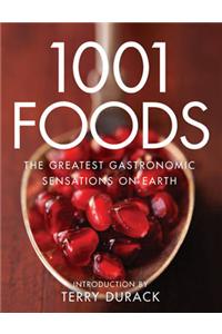 1001 Foods: The Greatest Gastronomic Sensations on Earth