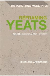 Reframing Yeats: Genre, Allusion and History