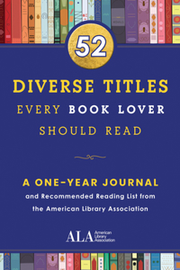 52 Diverse Titles Every Book Lover Should Read: A One Year Journal and Recommended Reading List from the American Library Association