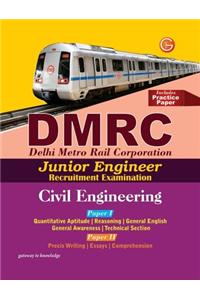 DMRC Delhi Metro Rail Corporation Junior Engineer Recruitment Examination: Civil Engineering Includes Practice Paper (Paper - 1 & 2)