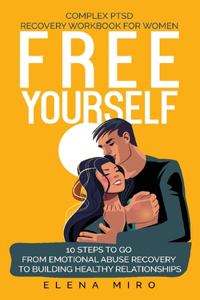 FREE YOURSELF! A Complex PTSD Recovery Workbook for Women