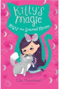 Kitty's Magic: Misty the Scared Kitten