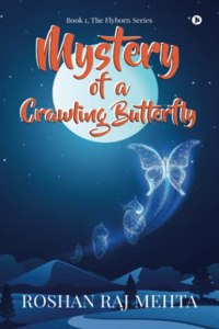 Mystery of a Crawling Butterfly: Book 1, The Flyborn Series