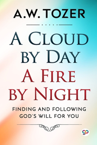 Cloud by Day, a Fire by Night