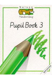 Nelson Handwriting: Bk.3: Developing Skills