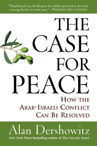 Case for Peace: How the Arab-Israeli Conflict Can Be Resolved