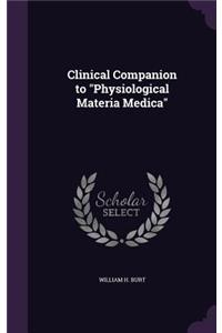 Clinical Companion to Physiological Materia Medica