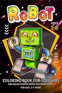 Robot Coloring Book: Amazing Robots Coloring Book for Kids Ages 2-4,4-8 | Fun With Cool Robots For Toddlers And Preschoolers, Boys And Girls