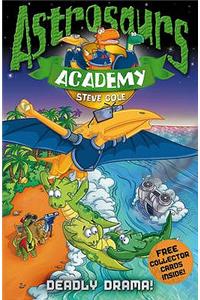 Astrosaurs Academy 5: Deadly Drama!