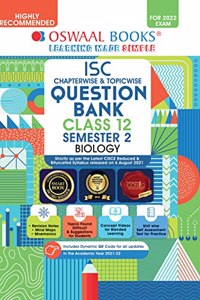 Oswaal ISC Chapter-wise & Topic-wise Question Bank For Semestar 2, Class 12, Biology Book (For 2022 Exam)