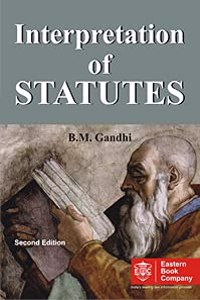 EBC's Interpretation of Statutes by B.M.Ghandi 2021 [Paperback] B.M.GANDHI