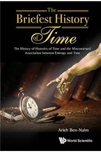 Briefest History of Time, The: The History of Histories of Time and the Misconstrued Association Between Entropy and Time