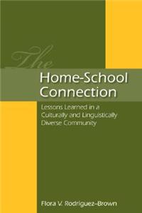 Home-School Connection: Lessons Learned in a Culturally and Linguistically Diverse Community