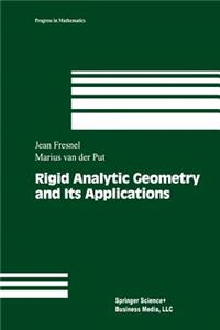 Rigid Analytic Geometry and Its Applications