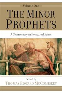 The Minor Prophets – A Commentary on Hosea, Joel, Amos