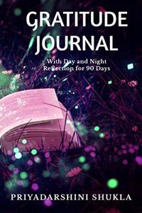 Gratitude Journal: With Day and Night Reflection for 90 Days