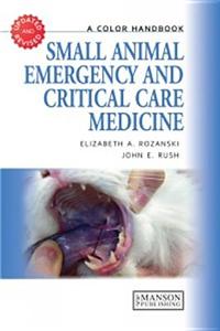 Small Animal Emergency and Critical Care Medicine: A Color Handbook