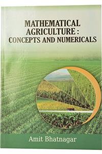 Mathematical Agriculture - Concepts and Numericals