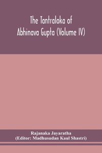 Tantraloka of Abhinava Gupta (Volume IV)