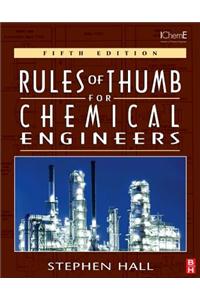 Rules of Thumb for Chemical Engineers