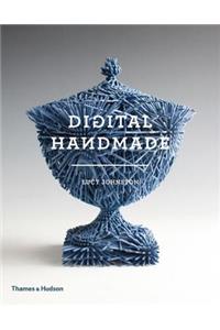 Digital Handmade: Craftsmanship and the New Industrial Revolution