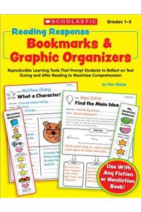 Reading Response Bookmarks & Graphic Organizers: Reproducible Learning Tools That Prompt Students to Reflect on Text During and After Reading to Maximize Comprehension