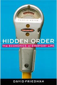 Hidden Order: Economics of Everyday Life, the