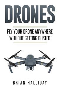 Drones: Fly Your Drone anywhere Without Getting Busted