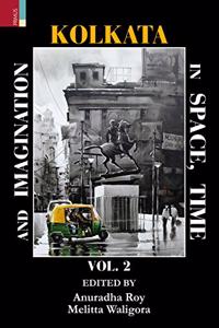 Kolkata in Space, Time and Imagination, Vol. 2